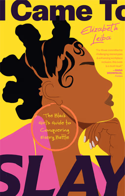 Cover: I Came to Slay: The Black Girl’s Guide to Conquering Every Battle