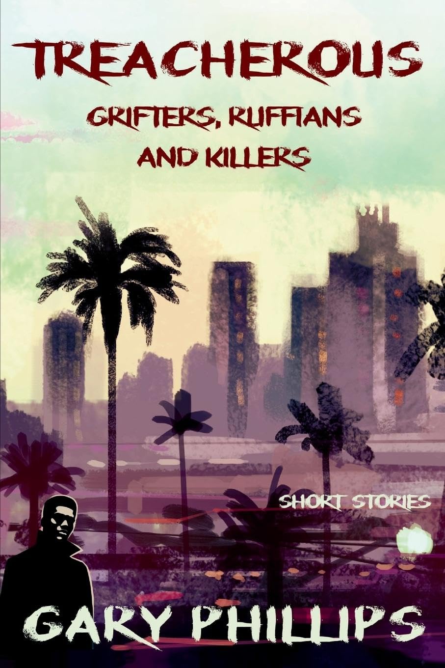 Cover of Treacherous: Grifters, Ruffians And Killers
