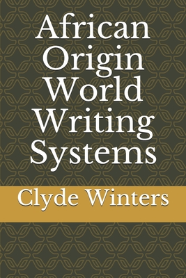 Book Cover Image of African Origin World Writing Systems by Clyde Winters