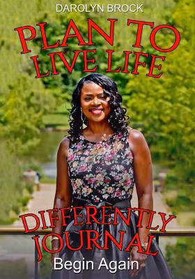 Cover: Plan to Live Life Differently Journal: Begin Again