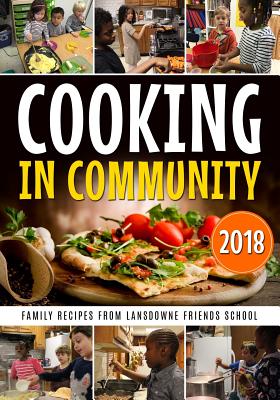 Book Cover Image of Cooking in Community: Family Recipes from Lansdowne Friends School by Tracey Michae’l Lewis-Giggetts