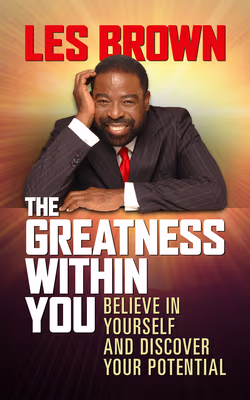 Cover: The Greatness Within You: Believe in Yourself and Discover Your Potential