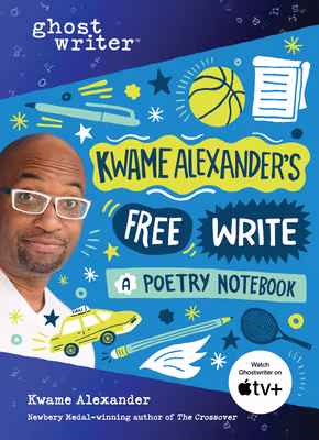 Kwame Alexander’s Free Write: A Poetry Notebook