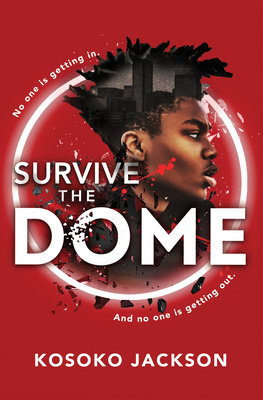 Book Cover Survive the Dome by Kosoko Jackson