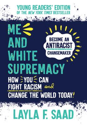 Book Cover Me and White Supremacy (Young Readers’) by Layla Saad