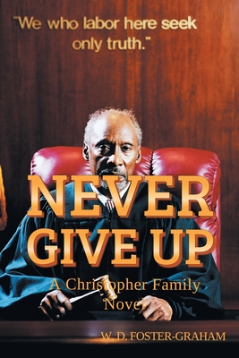 Book Cover Never Give Up: A Christopher Family Novel by W.D. Foster-Graham