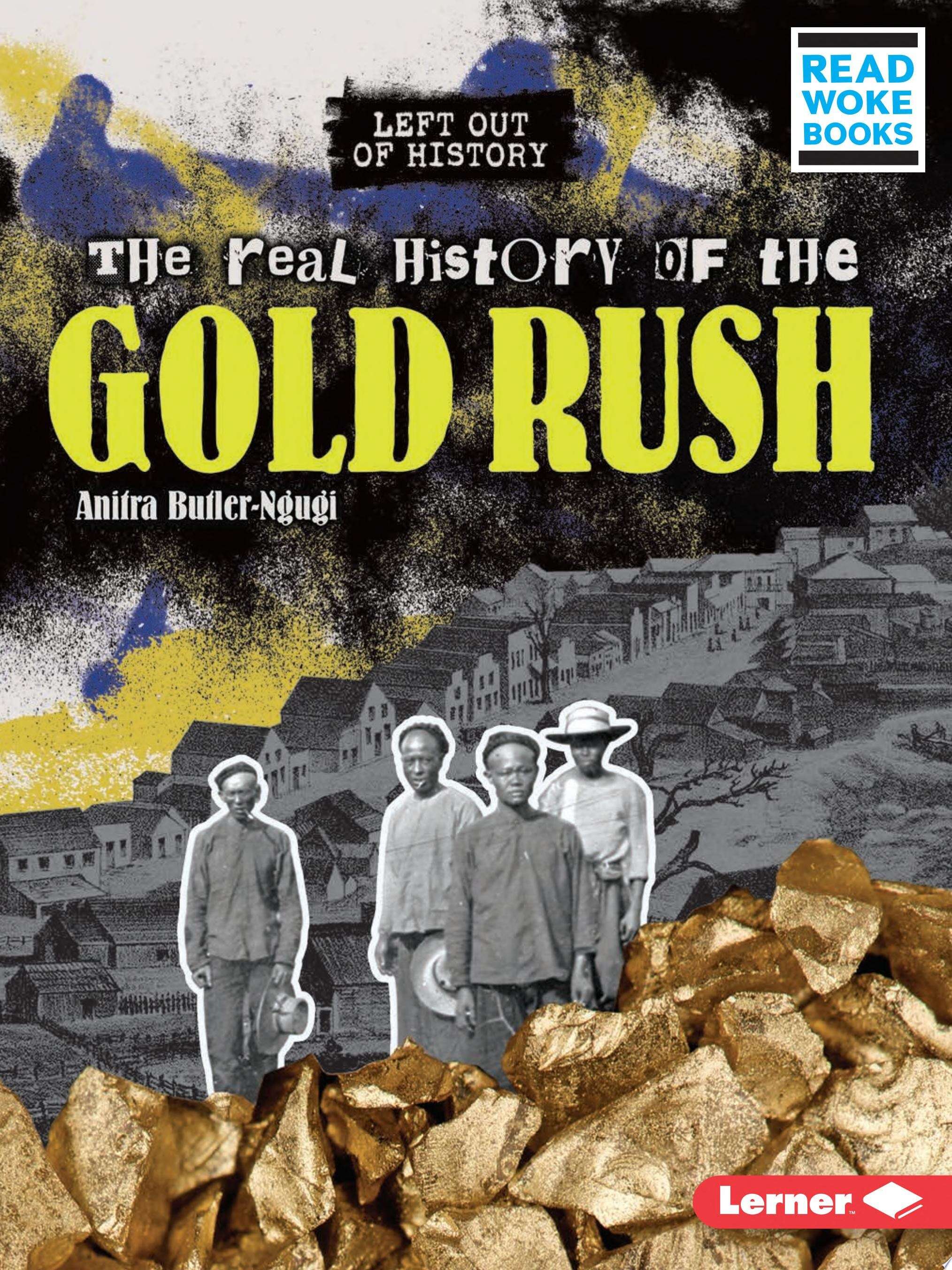 The Real History of the Gold Rush