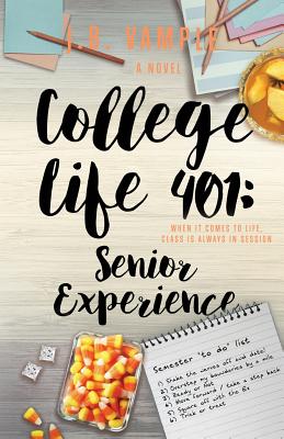 Book Cover College Life 401: Senior Experience by J.B. Vample