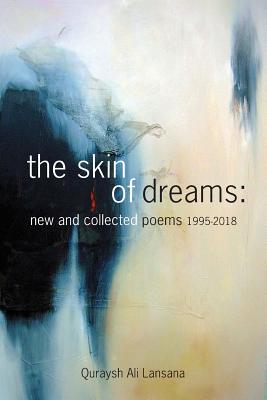 Book Cover Image of The Skin of Dreams: New and Collected Poems 1995-2018 by Quraysh Ali Lansana