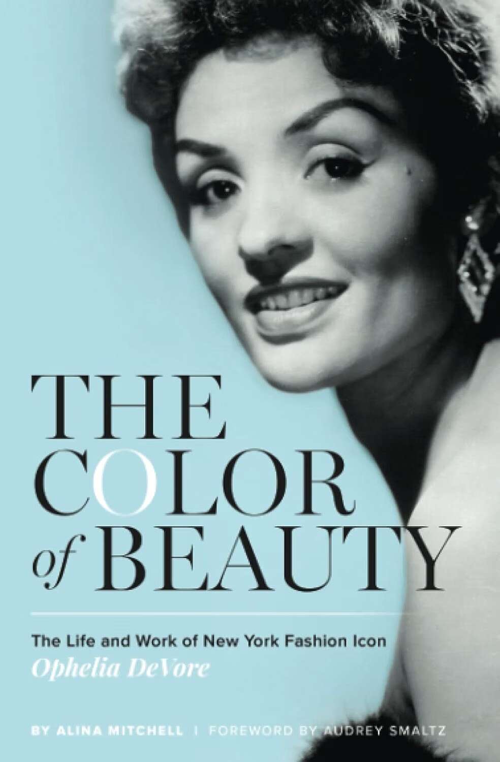 The Color of Beauty: The Life and Work of New York Fashion Icon Ophelia DeVore