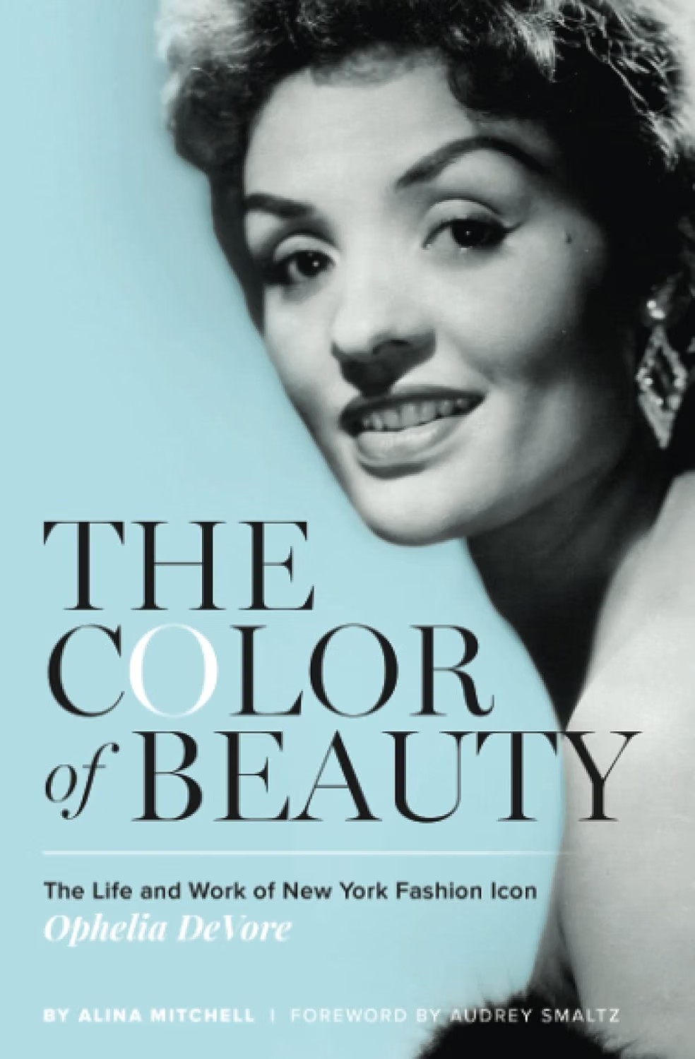 The Color of Beauty: The Life and Work of New York Fashion Icon Ophelia DeVore