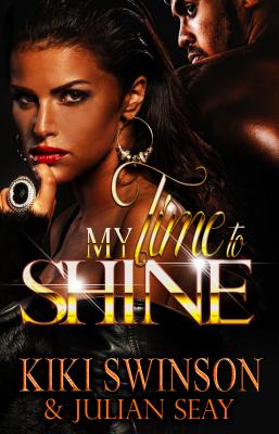 Book Cover Image of My Time to Shine by Kiki Swinson