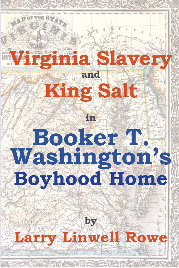 Virginia Slavery and King Salt in Booker T. Washington’s Boyhood Home