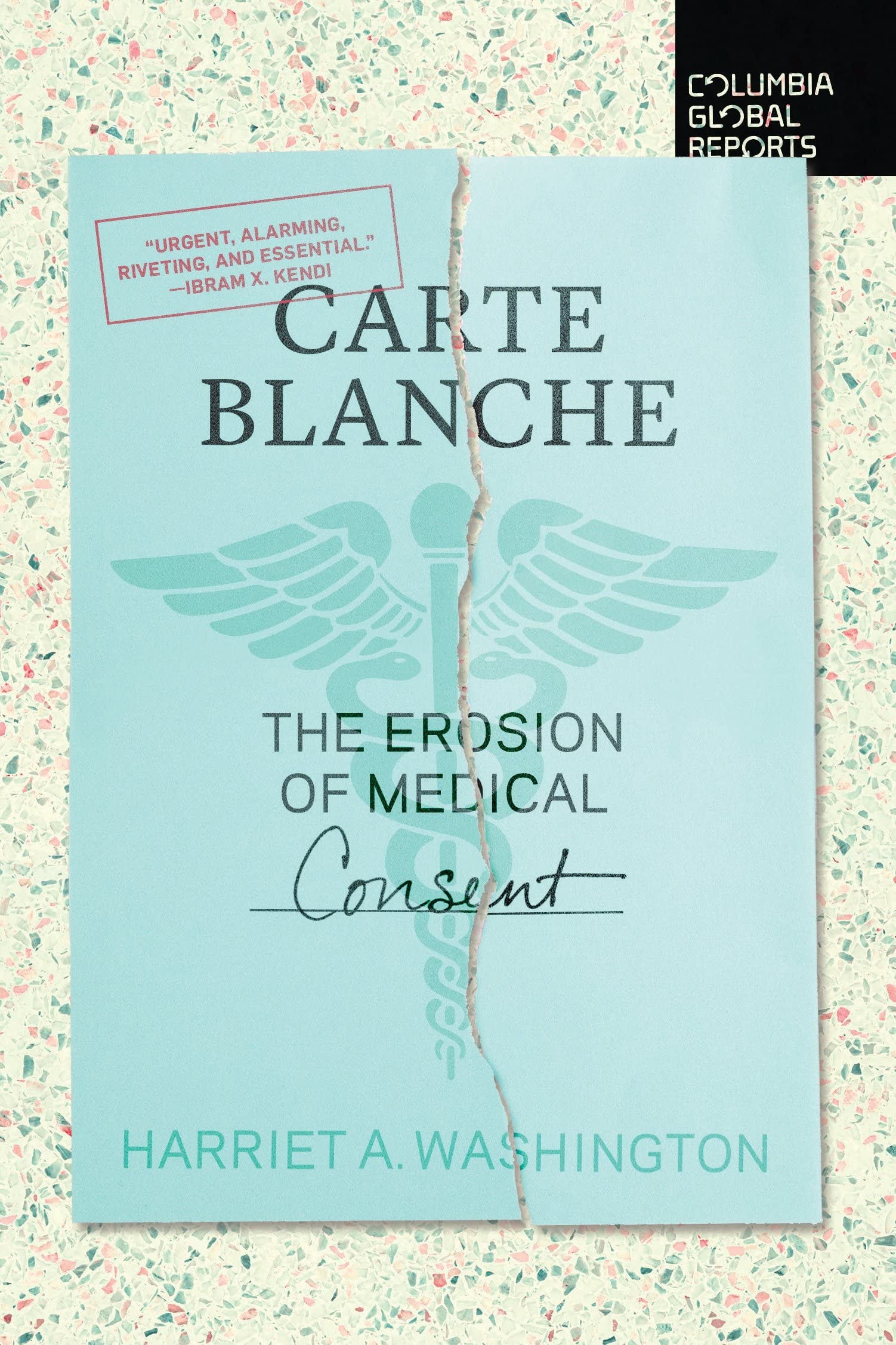 Book Cover Carte Blanche: The Erosion of Medical Consent by Harriet A. Washington