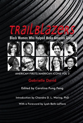 Book Cover Trailblazers, Black Women Who Helped Make America Great, 3: American Firsts/American Icons, Volume 3 by Gabrielle David
