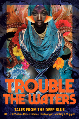 Trouble the Waters: Tales from the Deep Blue