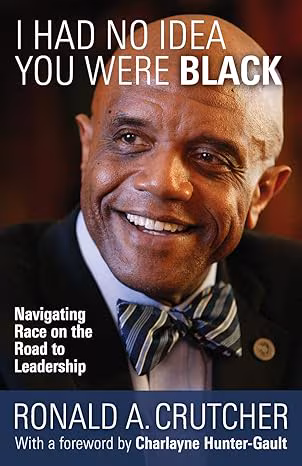 I Had No Idea You Were Black: Navigating Race on the Road to Leadership