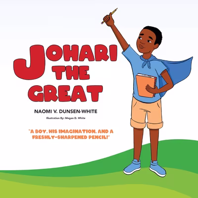 Cover: Johari The Great: A boy, his imagination, and a freshly sharpened pencil