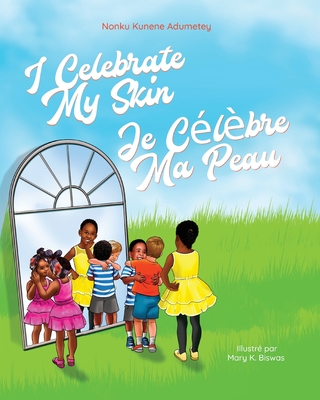 Book Cover I Celebrate My Skin Je Cél&egravebre Ma Peau by Nonku Kunene Adumetey