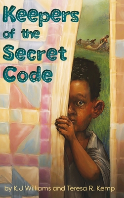 Book Cover Image of Keepers of the Secret Code by K J Williams and Teresa Kemp