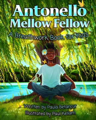 Book Cover Antonello Mellow Fellow: A Breathwork Book for Kids by Paula Betancur