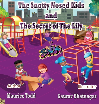 Book Cover The Snotty Nosed Kids and The Secret of The Lily by Maurice Todd