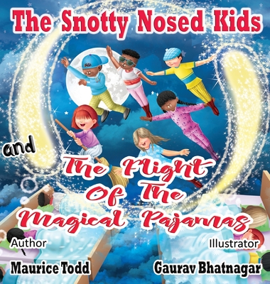 Book Cover The Snotty Nosed Kids and The Flight of The Magical Pajamas by Maurice Todd