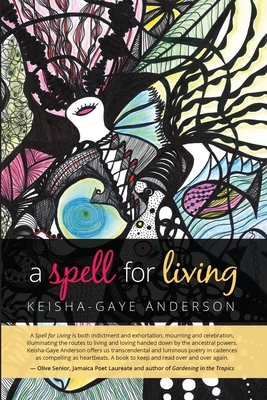 Book Cover Image of A Spell for Living by Keisha-Gaye Anderson