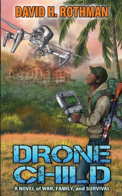 Click for a larger image of Drone Child (paperback): A Novel of War, Family, and Survival