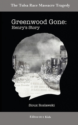 Book Cover Greenwood Gone: Henry’s Story by Sioux Roslawski