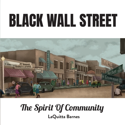Book Cover Black Wall Street: The Spirit of Community by LaQuitta Barnes