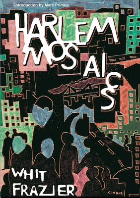 Book Cover Harlem Mosaics by Whit Frazier