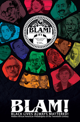 Book Cover Blam! Black Lives Always Mattered!: Hidden African American Philadelphia of the Twentieth Century by Charles L. Blockson