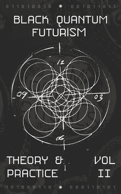 Book Cover Black Quantum Futurism Theory & Practice Vol: II by Rasheedah Phillips