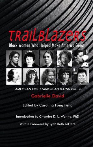 Book Cover Trailblazers, Black Women Who Helped Make America Great: American Firsts/American Icons, Vol. 4 by Gabrielle David
