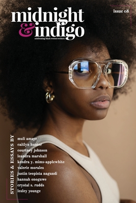 Book Cover Image of midnight & indigo - Celebrating Black women writers (Issue 8) by Ianna A. Small