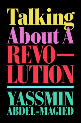 Click for more detail about Talking about a Revolution by Yassmin Abdel-Magied