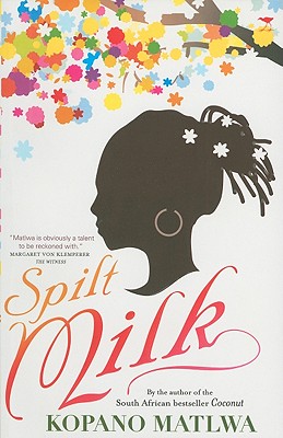 book cover Spilt Milk by Kopano Matlwa