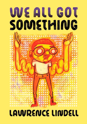 Cover: We All Got Something