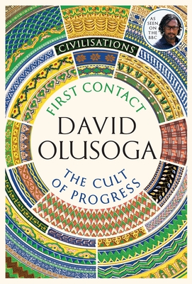 Book Cover Civilisations: First Contact / The Cult of Progress by David Olusoga