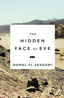 Book Cover The Hidden Face of Eve: Women in the Arab World by Nawal El Saadawi