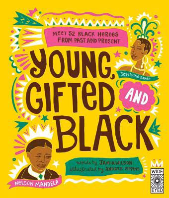 Cover art for Young, Gifted and Black: Meet 52 Black Heroes from Past and Present