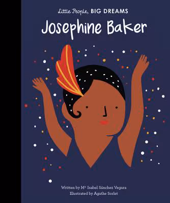 Josephine Baker (Little People, Big Dreams)