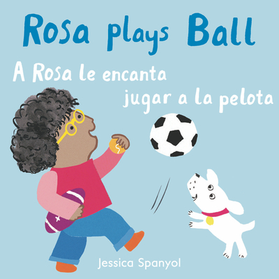 Book Cover A Rosa Le Encanta Jugar a la Pelota/Rosa Plays Ball by Jessica Spanyol
