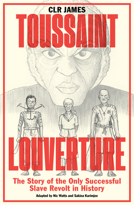 Book Cover Image of Toussaint Louverture: The Story of the Only Successful Slave Revolt in History by C.L.R. James