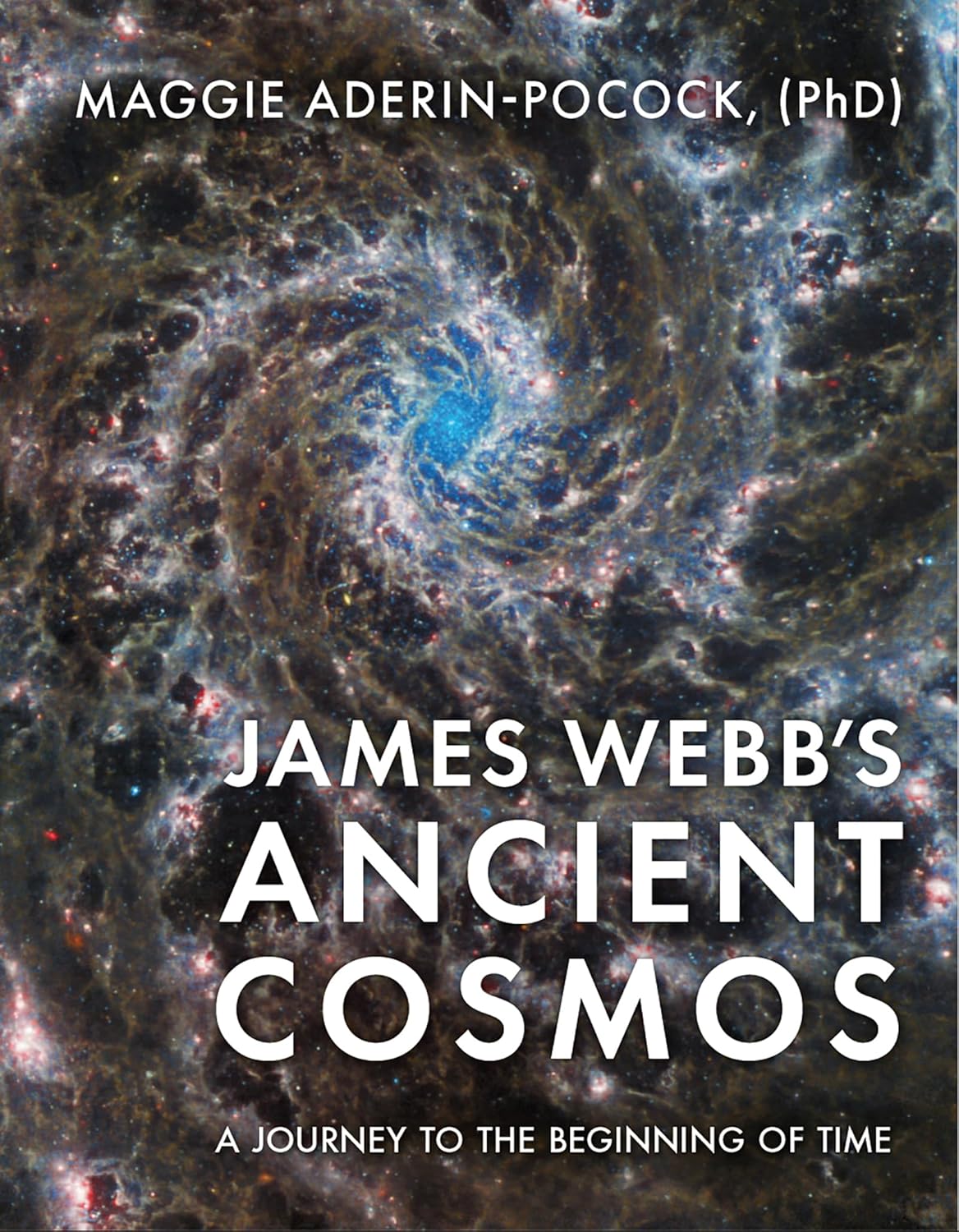 Cover: James Webb’s Ancient Cosmos: A Journey to the Beginning of Time
