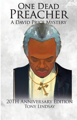 Book Cover One Dead Preacher A David Price Mystery: 20th Anniversary Edition by Tony Lindsay