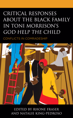 Cover: Critical Responses About the Black Family in Toni Morrison’s God Help the Child: Conflicts in Comradeship