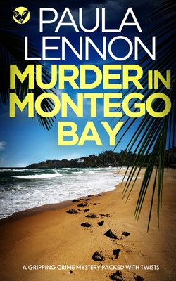 Book Cover Murder in Montego Bay: A Gripping Crime Mystery Packed with Twists by Paula Lennon