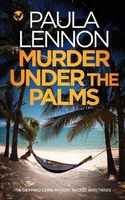 Book Cover Murder Under the Palms: A Gripping Crime Mystery Packed with Twists by Paula Lennon